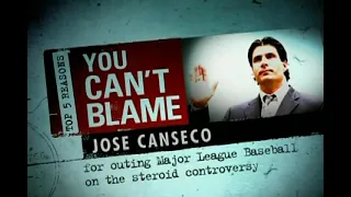 Top 5 Reasons You Can't Blame: Jose Canseco