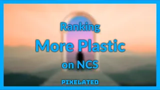 Ranking More Plastic on NCS