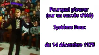 Claude François - Pourquoi pleurer (sur un succès d'été) | Système Deux, du 14 décembre 1975