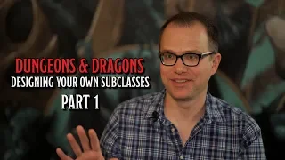 Designing D&D Subclasses with Jeremy Crawford Part 1