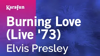 Burning Love (live '73) - Elvis Presley | Karaoke Version | KaraFun