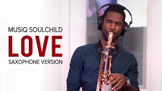 Love - Musiq Soulchild (Saxophone Cover)