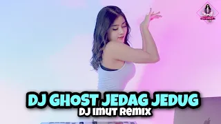 DJ JEDAG JEDUG GHOST (DJ IMUT REMIX)