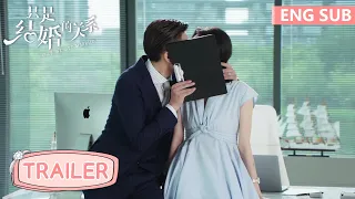 EP22 预告 Trailer 甜醺办公室吻！尹总霸气护妻【只是结婚的关系 Once We Get Married】