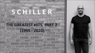 SCHILLER // THE GREATEST HITS, PART 2