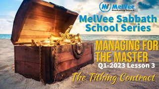 MelVee Sabbath School Lesson 3 // Q1 2023 // The Tithing Contract