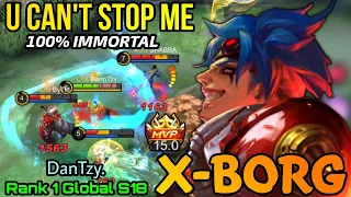 Nothing Can Stop Me! Xborg MVP 15 Points - Top 1 Global X.Borg S18 by DannTzy. - MLBB