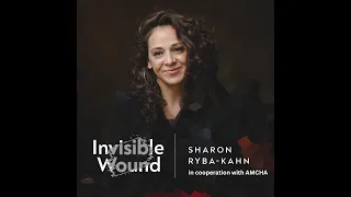 Podcast "Invisible Wound" by Sharon Ryba-Kahn: Dr. Yael Danieli (Season 2, Episode 4)