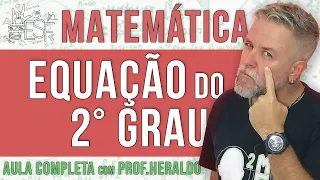 Equação do Segundo Grau - Aula completa de matemática do Professor Heraldo