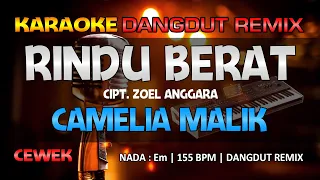 Rindu Berat - Camelia Malik || RoNz Karaoke Dangdut Remix
