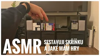 ASMR CZ - Jaké mám hry utřením prachu, ale nejdřív sestavit skříňku.