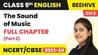 Class 9 English Chapter 2 | The Sound of Music Full Chapter & NCERT Solutions (Part 2)