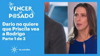 Vencer el pasado 1/3: Priscila quiere llevarse a Rodrigo | C-68