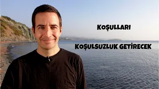 Koşulları Koşulsuzluk Getirecek | Çekim Yasası ve Enerji - Efe Kıncal