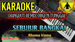 SEBUJUR BANGKAI (Nada Wanita) - Karaoke DJ Remix Dangdut Slow TERBARU 2023