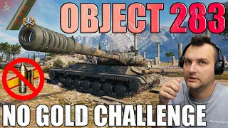 No Gold Challenge with Obj. 283 in World of Tanks!