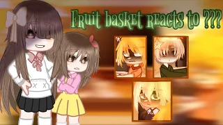 Fruit basket reacts to ??? ||Claire Kei||