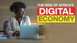 Africa as the Final Frontier for Global Growth - The Rise of Africa's Digital Economy