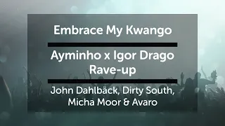 Embrace My Kwango (Ayminho & Igor Drago Rave-up) #throwback