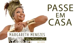 Passe em Casa - Margareth Menezes (DVD Voz Talismã)