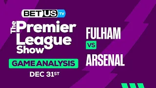 Fulham vs Arsenal | Premier League Expert Predictions, Soccer Picks & Best Bets