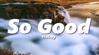 Halsey - So Good (Stripped) (slowed + reverb)