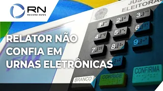 Relator não confia em urnas eletrônicas