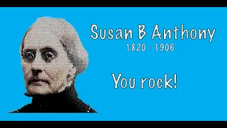 Who was Susan B Anthony?