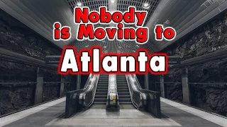 10 Reasons Nobody is Moving to Atlanta, Georgia.