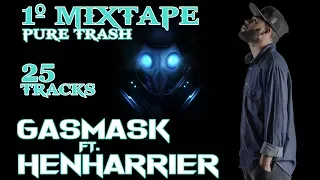 1º Mixtape Pure Trash Electro Freestep  (GASMASK FT  HENHARRIER)  [Prohibited toxic]