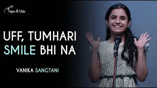 Uff, tumhari smile bhi na - Vanika Sangtani | Hindi Storytelling | Tape A Tale