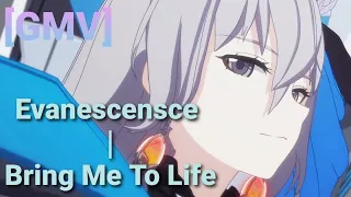 [GMV] Evasencesce - Bring Me To Life || This Is Bronya