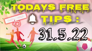 Football Predictions - TIPS - Today 31/05/22 | Betting tips today |