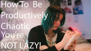 How to be more productive as a chaotic person!