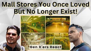 GEN X'ers REACT | Mall Stores You Once Loved But No Longer Exist!
