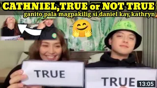 KATHNIEL, TRUE or NOT TRUE , ganito pala pakiligin ni Daniel si Kathryn 😍