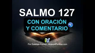 SALMO 127 BIBLIA HABLADA con Explicación y Oración Poderosa Biblia en Audio con Letra NVI Narrada