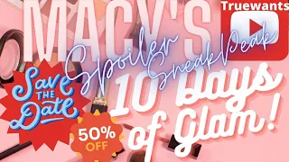 SPOILER Macys 10 days of Glam 50% off Amazing Brands & Code for Free Shipping! May 24 - June 2 2024