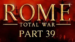 Rome: Total War - Part 39 - Civil War