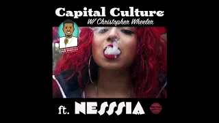 Capital Culture Episode #4 W/ Nesssia