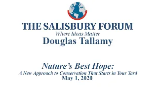 Douglas Tallamy at The Salisbury Forum -- a  Zoom Webinar
