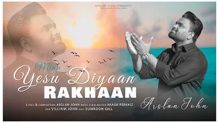 MAINU YASU DIYAAN RAKHAAN ll ARSLAN JOHN ll NEW MASiHI GEET 2024 ll OFFICIAL VIDEO