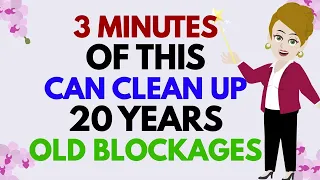 Abraham Hicks ~ JUST 3 MINUTES OF THIS CAN CLEAN UP 20 YEARS OLD BLOCKAGES ★🧡MUST TRY🧡★