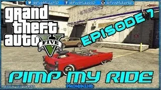 GTA V | Pimp My Ride! | Episode 7! | 'Vapid Peyote' | w/ProMikeHD