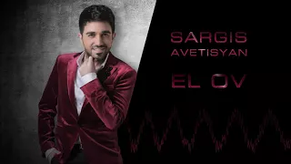 Sargis Avetisyan - El ov /Official Music /2018 HD