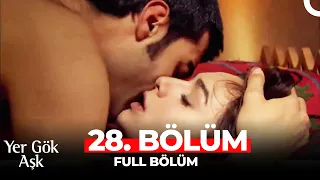 Yer Gök Aşk 28. Bölüm