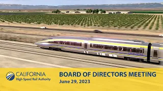 California High-Speed Rail Board of Directors Meeting, June 29, 2023