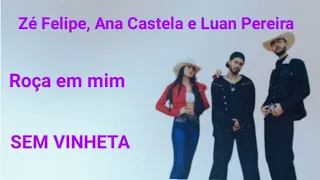 Zé Felipe, Ana Castela e Luan Pereira LP - Roça Em Mim. Funk Remix ( Sem Vinheta )