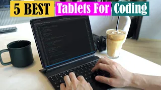 Best Tablets For Coding of 2024 [Updated]