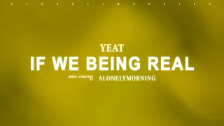 Yeat - If We Being Real (Lyrics) king baldwin IV meme song